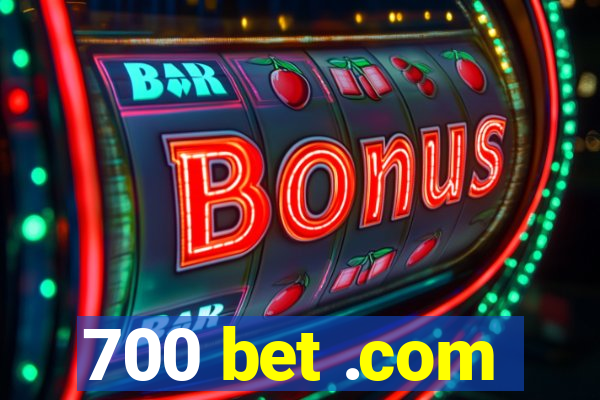 700 bet .com